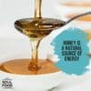 Honey is a natural source of energy